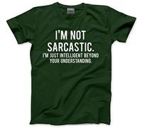 HotScamp I'm Not Sarcastic I'm Just Intelligent Men's Unisex T-Shirt - Bottle Green X-Large