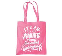 HotScamp It's an Anime Thing You Wouldn't Understand - Tote Shopping Bag - Anime Manga Art Comic Japanese One size pink