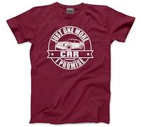 HotScamp Just One More Car I Promise - Mens Unisex T-Shirt - Funny Car Enthusiast 3XL Maroon