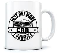 HotScamp Just One More Car I Promise - Mug for Tea Coffee - Funny Car Enthusiast One Size White