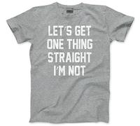 HotScamp Let's Get One Thing Straight, I'm Not - Mens Unisex T-Shirt - Funny Gay Pride Coming Out Lesbian - XL Grey