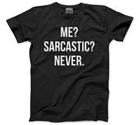 HotScamp Me? Sarcastic? Never Men's Unisex T-Shirt - Black X-Large