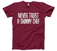 HotScamp Never Trust A Skinny Chef Men's Unisex T-Shirt - Maroon XX-Large