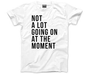 HotScamp Not A Lot Going On at The Moment Men's Unisex T-Shirt - White Large