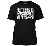 Nothing is Impossible with The Right Attitude and a Hammer Men's Unisex T-Shirt - Black Large