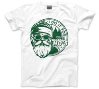 HotScamp Santa I Do It for The Ho's Green Print Retro Funny Christmas Xmas T-Shirt Adult Christmas Top Offensive Joke Humor Sarcastic NSFW Rude S White