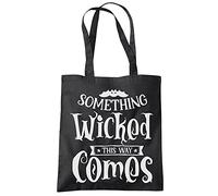 HotScamp Something Wicked This Way Comes - Tote Shopping Bag - Halloween Horror Spooky Trick or Treat One size black