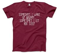 HotScamp Sometimes I Wake Up Grumpy Men's Unisex T-Shirt - Maroon X-Large