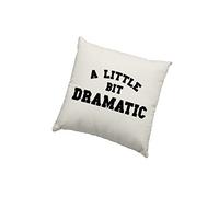 HotScamp Teenage Bedroom Cushion Cover - A Little Bit Dramatic Scatter Cushion Home Accessory Pillow Bedroom Funny Moody Teenager Drama Teacher - Natural Canvas 40x40cm