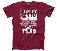HotScamp Tha c'n tek lad Outta Yorkshire but tha Can't tek Yorkshire Outta t'lad - Mens Unisex T-Shirt