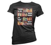 HotScamp There is No Such Thing As Too Many Books - Womens T-Shirt - Book Lover Reading 8 Black