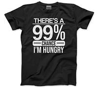 HotScamp There's A 99% Chance I'm Hungry - Mens Unisex T-Shirt - Hangry Chef Cook M Black