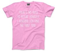 HotScamp There's No Need to Repeat Yourself - Kids T-Shirt - Sarcastic Sarcasm Slogan Funny Grumpy 9-11 Years Pink