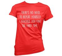 HotScamp There's No Need to Repeat Yourself - Womens T-Shirt - Sarcastic Sarcasm Slogan Funny Grumpy 8 red