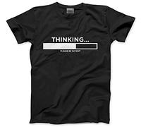 HotScamp Thinking Please Be Patient - Mens and Youth Unisex T-Shirt - Funny Slogan Sarcastic Teen Dad Joke XL Black
