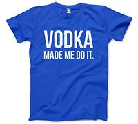 HotScamp Vodka Made Me Do It Men's Unisex T-Shirt - Blue X-Large