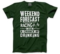 HotScamp Weekend Forecast Racing with a Chance Drinking Men's Unisex T-Shirt - Bottle Green Large