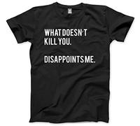 HotScamp What Doesn't Kill You Disappoints Me Men's Unisex T-Shirt - Black Large