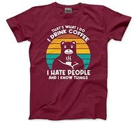 HotScamp What I Do Drink Coffee Hate People Know Things - Mens and Youth Unisex T-Shirt - Funny Grumpy Caffeine L Maroon