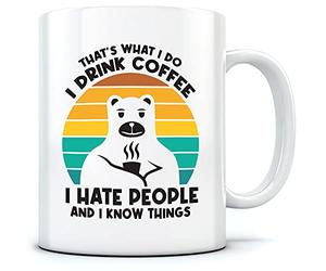 HotScamp What I Do Drink Coffee Hate People Know Things - Mug for Tea Coffee - One Size White