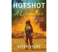Hotshot : A Life on Fire