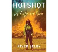 Hotshot: A Life on Fire