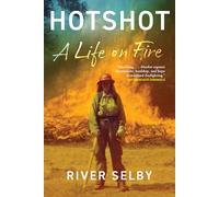 Hotshot: A Life on Fire