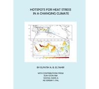 HOTSPOTS FOR HEAT STRESS IN A CHANGING CLIMATE: Persian Gulf, South Asia, and Eastern China