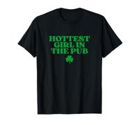 Hottest Girl in The Pub Shirt Funny St Patricks Day Drinking T-Shirt