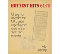 Hottest Hits 64-78 - Unseen for decades, the UK’s fastest original record charts of the sixties and seventies