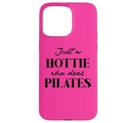 Hotties Do Pilates Hour Hot Girls Go Pilates is My Happy Case for iPhone 15 Pro Max