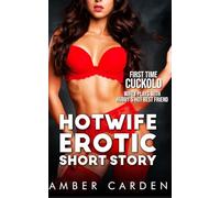 Hotwife Erotic Short Story: First Time Cuckold - Wifey Plays with Hubby's Hot Best Friend (Erotic Short Stories)