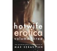 Hotwife Erotica: Volume Three: 3 (Hotwife Erotica: The Short Story Collection)