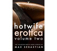 Hotwife Erotica: Volume Two: 2 (Hotwife Erotica: The Short Story Collection)
