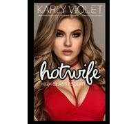Hotwife High Class Escort - A Wife Watching Adultery Cheating Wife Hotwife Multiple Partner Romance Novel