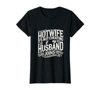 Hotwife Its Not Cheating if My Husband Joins | Naughty Adult T-Shirt