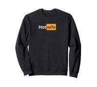 Hotwife - sexy gifts for men and women Sweatshirt