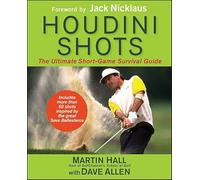 Houdini Shots: The Ultimate Short-Game Survival Guide