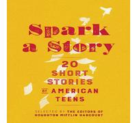 Houghton Mifflin Harcourt Spark a Story: Twenty Short Stories by American Teens Paperback Book Houghton Mifflin Harcourt Multicolor