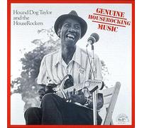 Hound Dog Taylor And The Houserockers - Genuine Houserocking Music