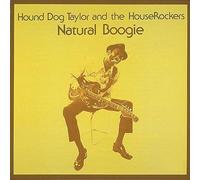 Hound Dog Taylor and The Houserockers - Natural Boogie [CD]