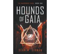 Hounds of Gaia: The Marrower Saga: Book One: 1
