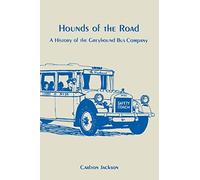 Hounds of the Road: A History of the Greyhound Bus Company