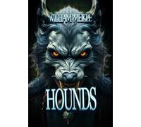 HOUNDS: Three Historical Weird Tales: 40 (The William Meikle Chapbook Collection)