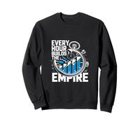Hour Builds The Empire Entrepreneur Men Sweatshirt