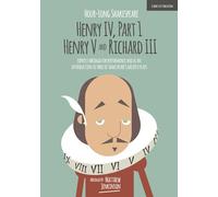 Hour-Long Shakespeare: Henry IV (Part 1) Henry V and Richard III