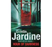 Hour Of Darkness (Bob Skinner series, Book 24): A gritty Edinburgh mystery of murder and intrigue (Bob Skinner)