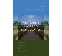 Restoring Layered Landscapes History, Ecology, and Culture 9780190240325
