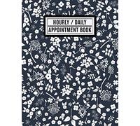 Hourly Appointment Book: Floral Design | Hourly, Daily, Weekly Appointment Book | 15-Minute Intervals (8.5 x 11 - 109 Pages)