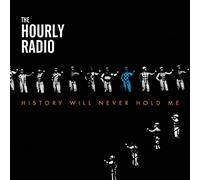 Hourly Radio - History Will Never Hold Me